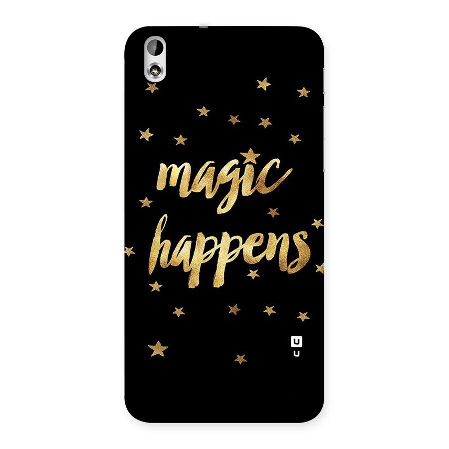 Magic Happens Back Case for HTC Desire 816g