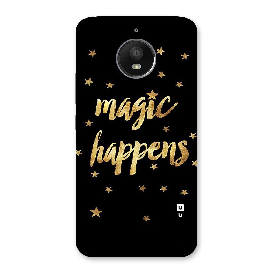 Magic Happens Back Case for Moto E4 Plus