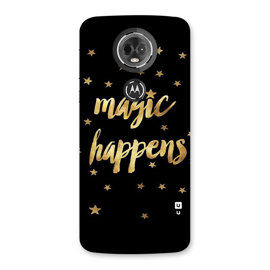 Magic Happens Back Case for Moto E5 Plus
