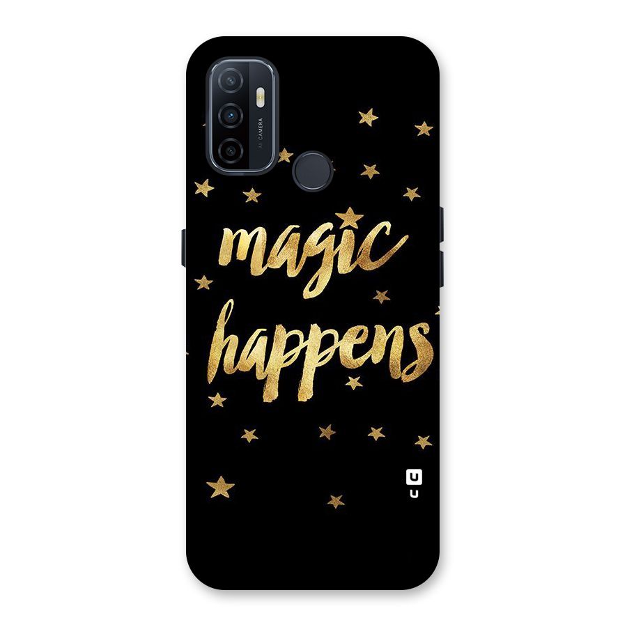 Magic Happens Back Case for Oppo A32