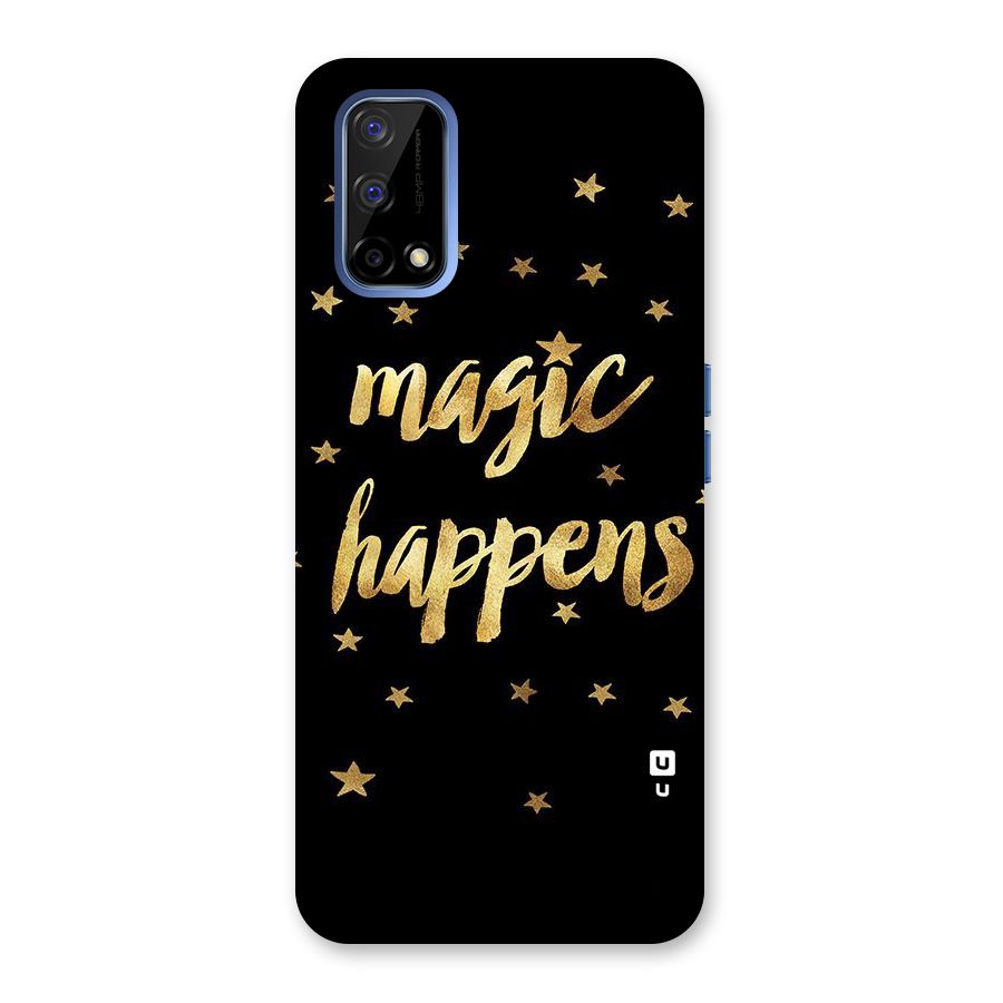Magic Happens Back Case for Realme Narzo 30 Pro