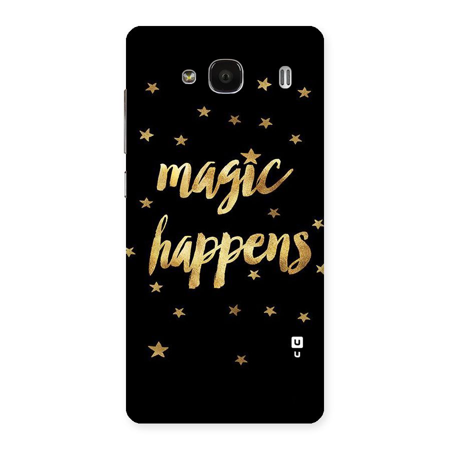 Magic Happens Back Case for Redmi 2