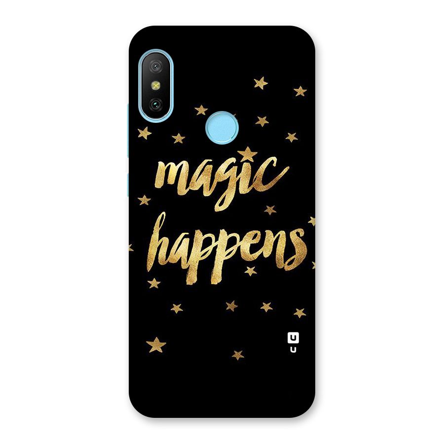 Magic Happens Back Case for Redmi 6 Pro