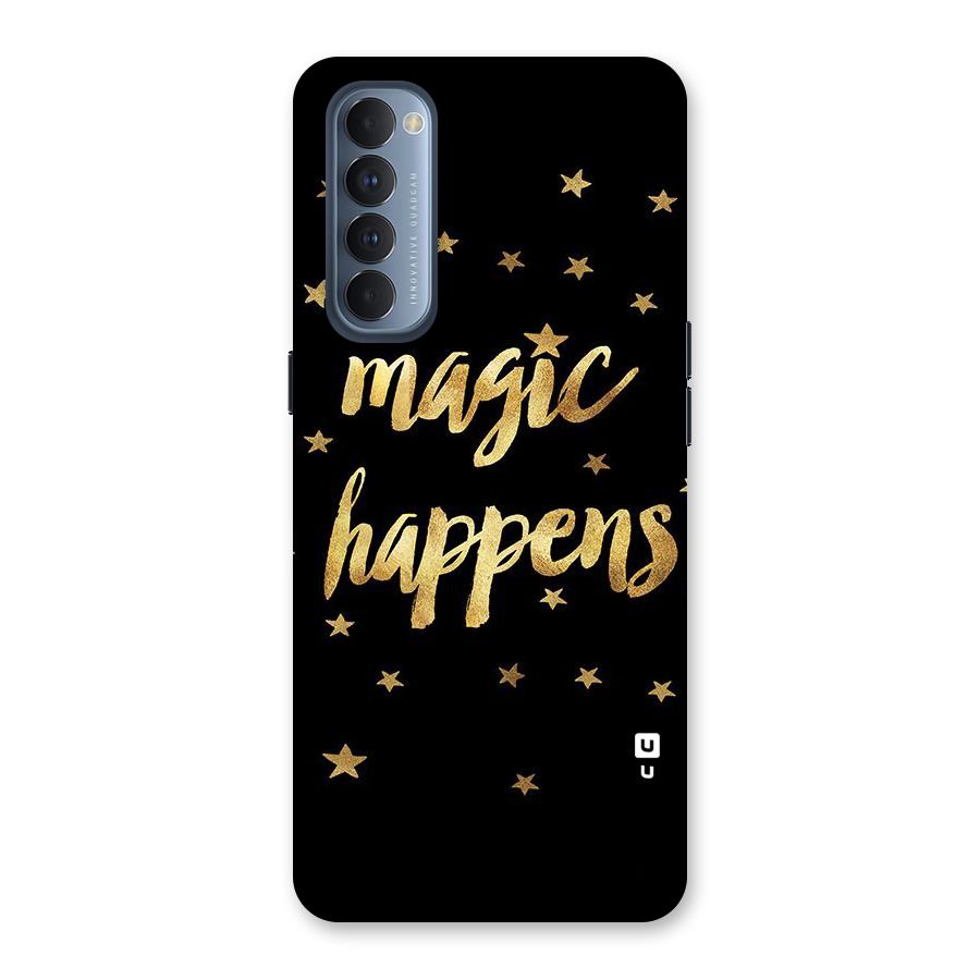 Magic Happens Back Case for Reno4 Pro
