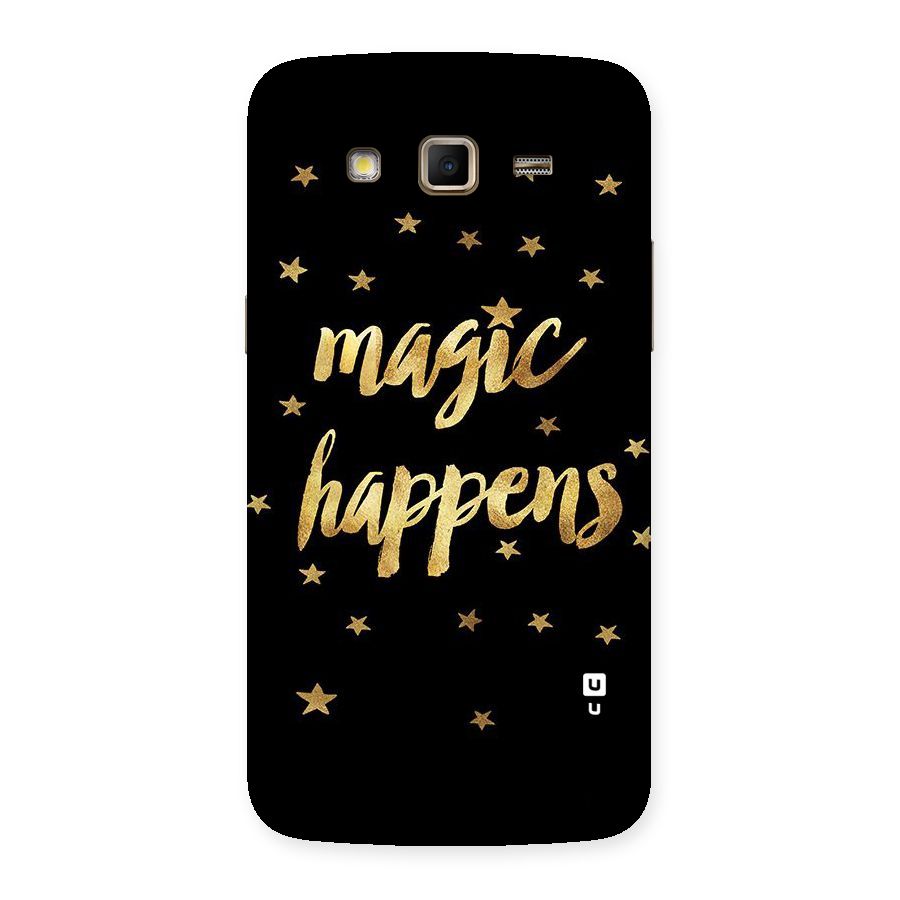 Magic Happens Back Case for Samsung Galaxy Grand 2