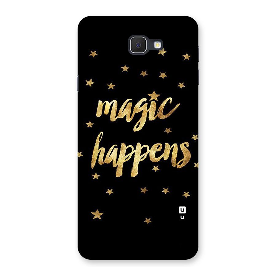 Magic Happens Back Case for Samsung Galaxy J7 Prime