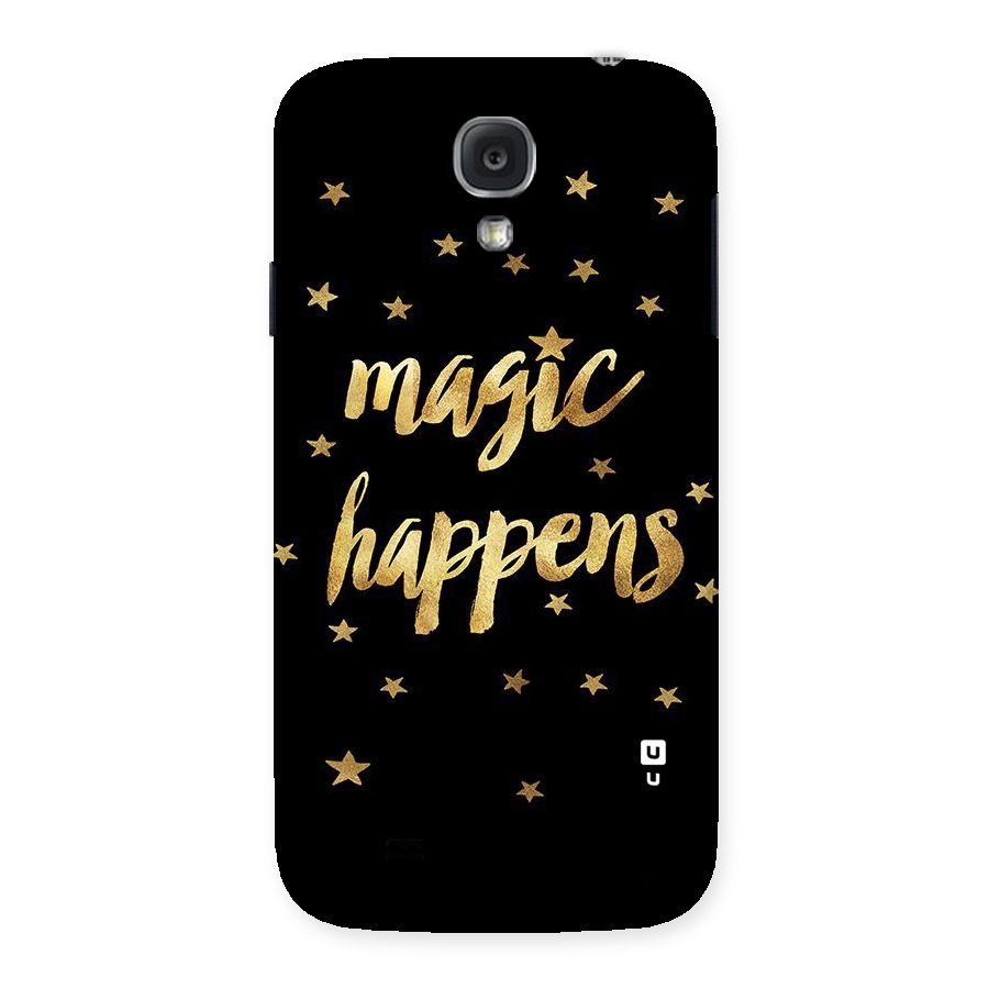 Magic Happens Back Case for Samsung Galaxy S4