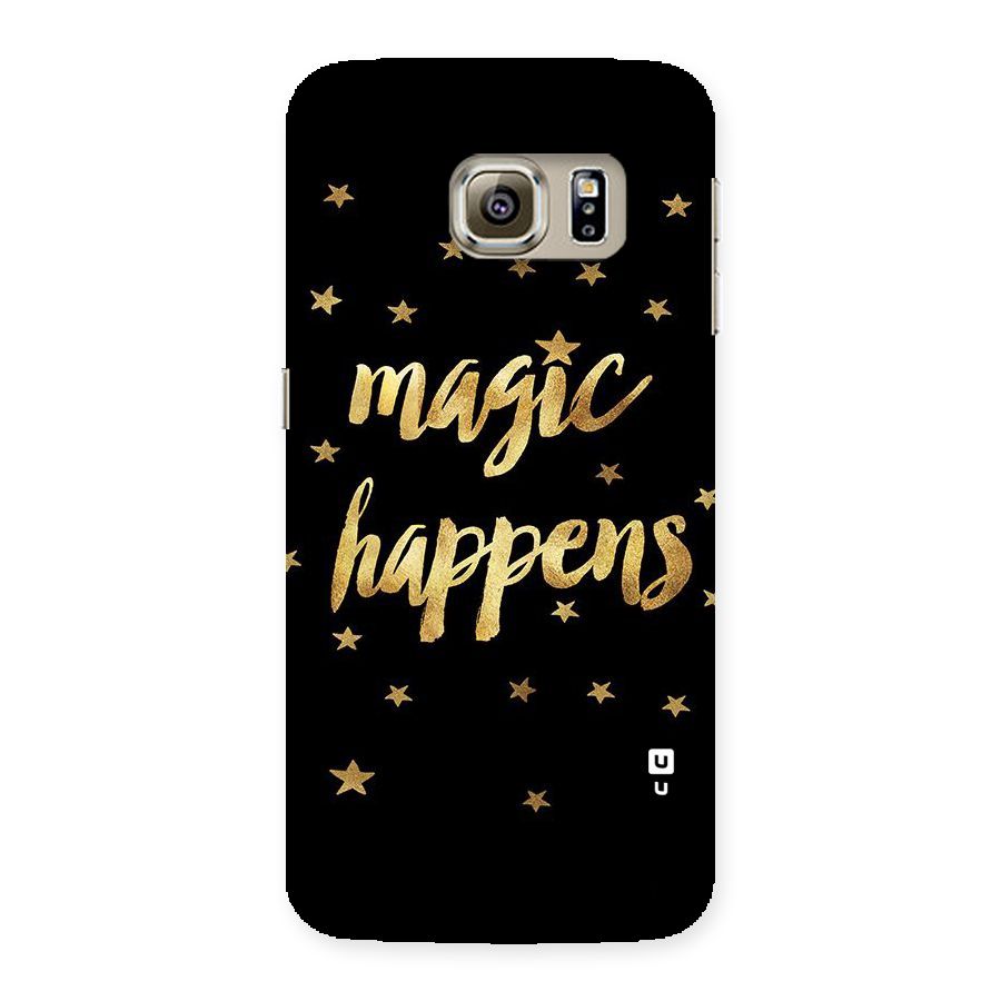 Magic Happens Back Case for Samsung Galaxy S6 Edge