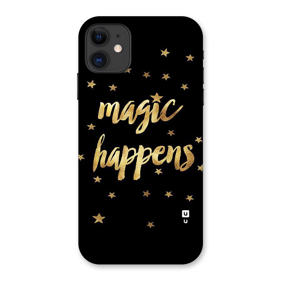 Magic Happens Back Case for iPhone 11