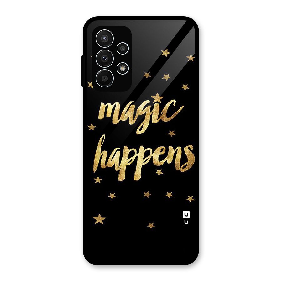Magic Happens Glass Back Case for Galaxy A23