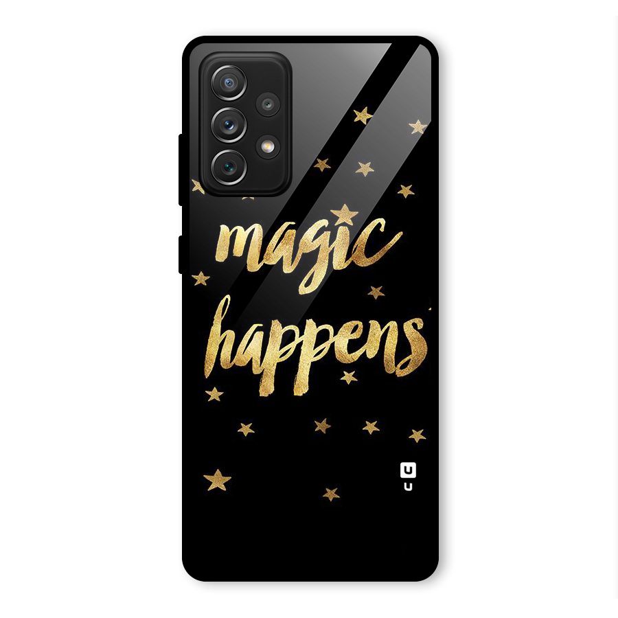 Magic Happens Glass Back Case for Galaxy A72