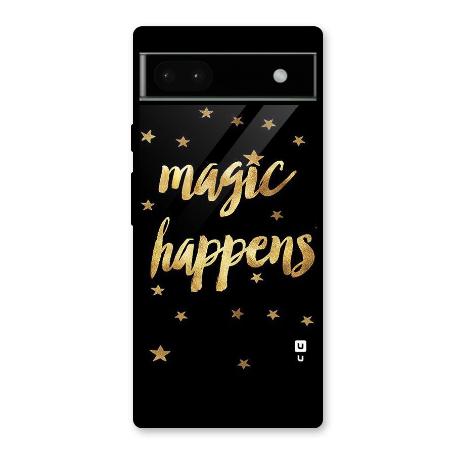 Magic Happens Glass Back Case for Google Pixel 6a