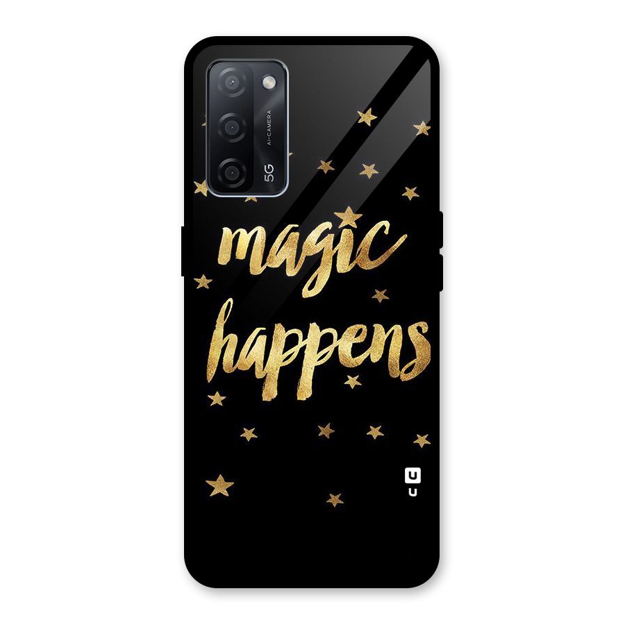 Magic Happens Glass Back Case for Oppo A53s 5G