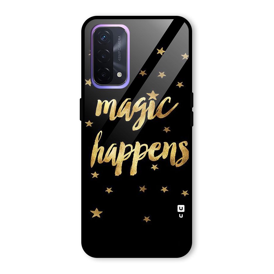 Magic Happens Glass Back Case for Oppo A74 5G
