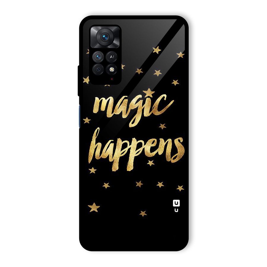 Magic Happens Glass Back Case for Redmi Note 11 Pro