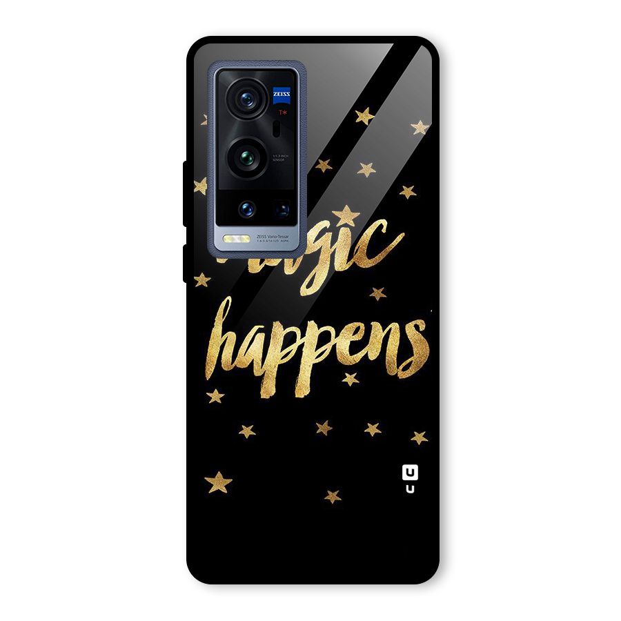 Magic Happens Glass Back Case for Vivo X60 Pro Plus