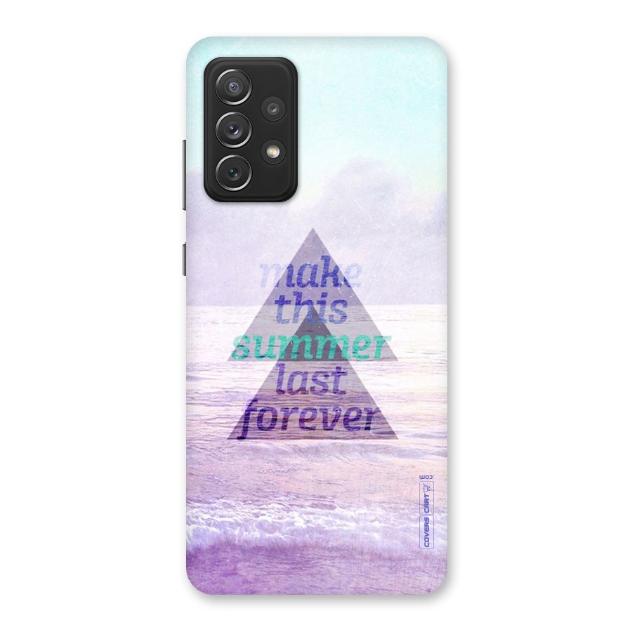Make This Summer Last Forever Back Case for Galaxy A72
