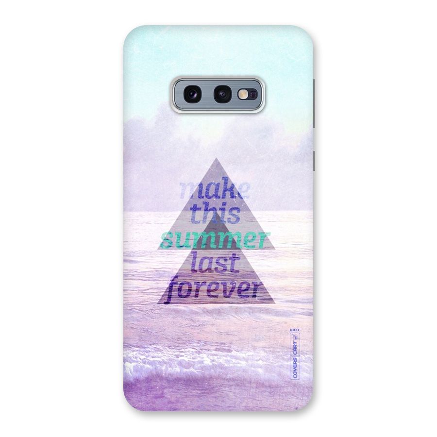 Make This Summer Last Forever Back Case for Galaxy S10e