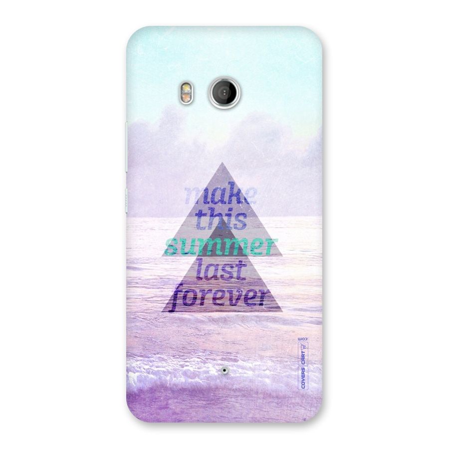 Make This Summer Last Forever Back Case for HTC U11