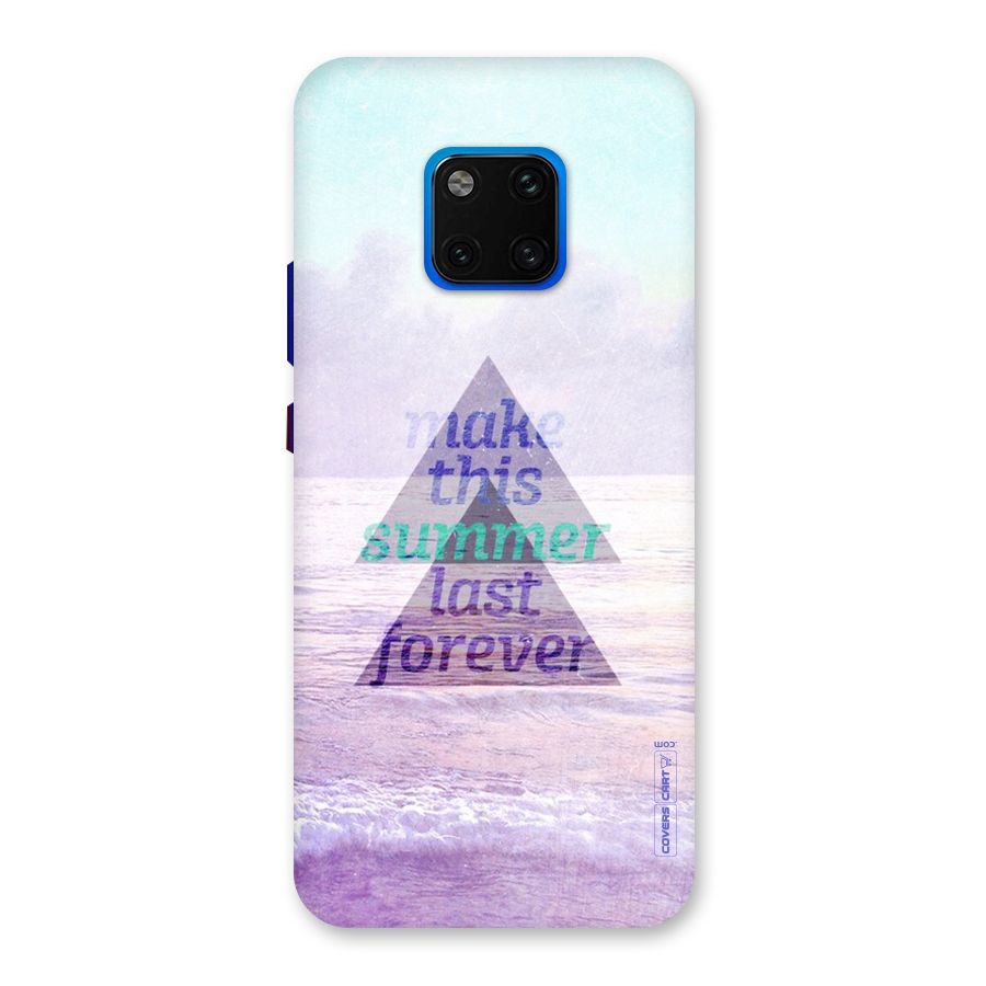 Make This Summer Last Forever Back Case for Huawei Mate 20 Pro