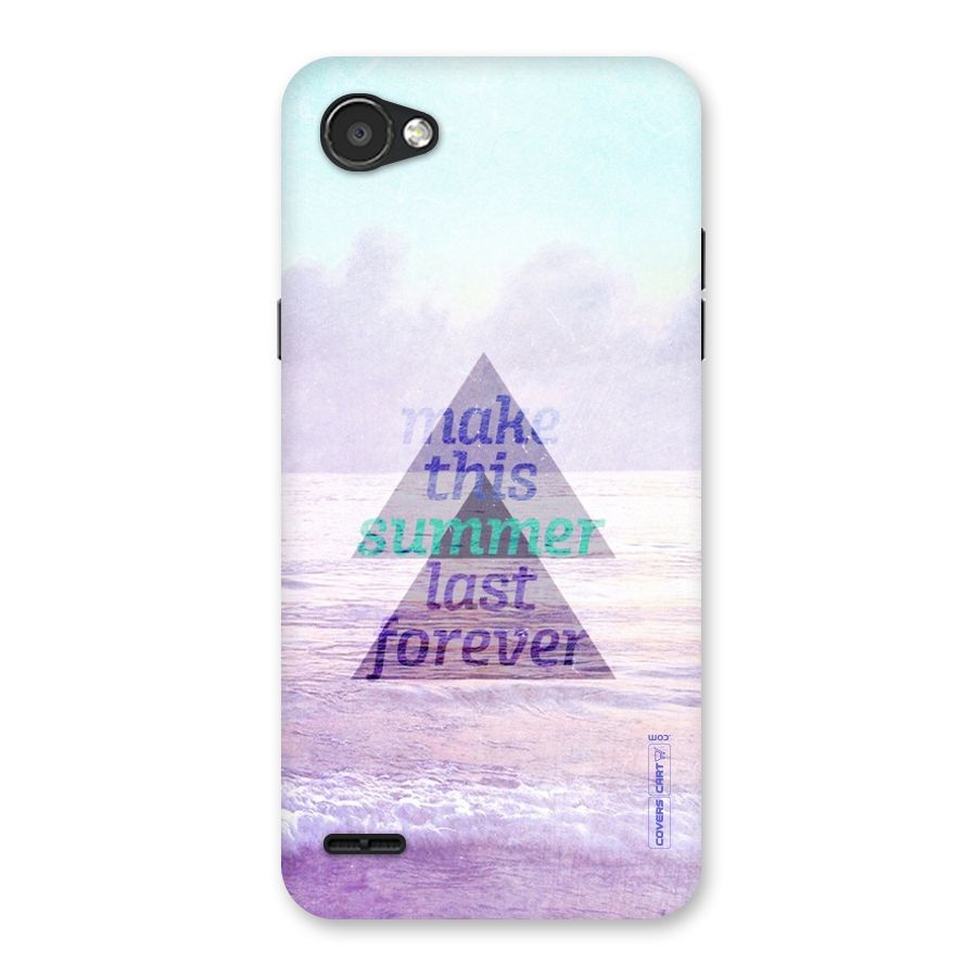 Make This Summer Last Forever Back Case for LG Q6