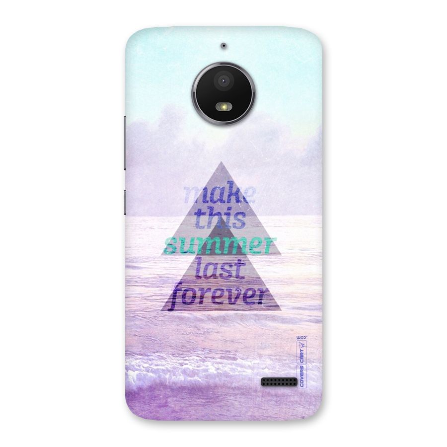 Make This Summer Last Forever Back Case for Moto E4