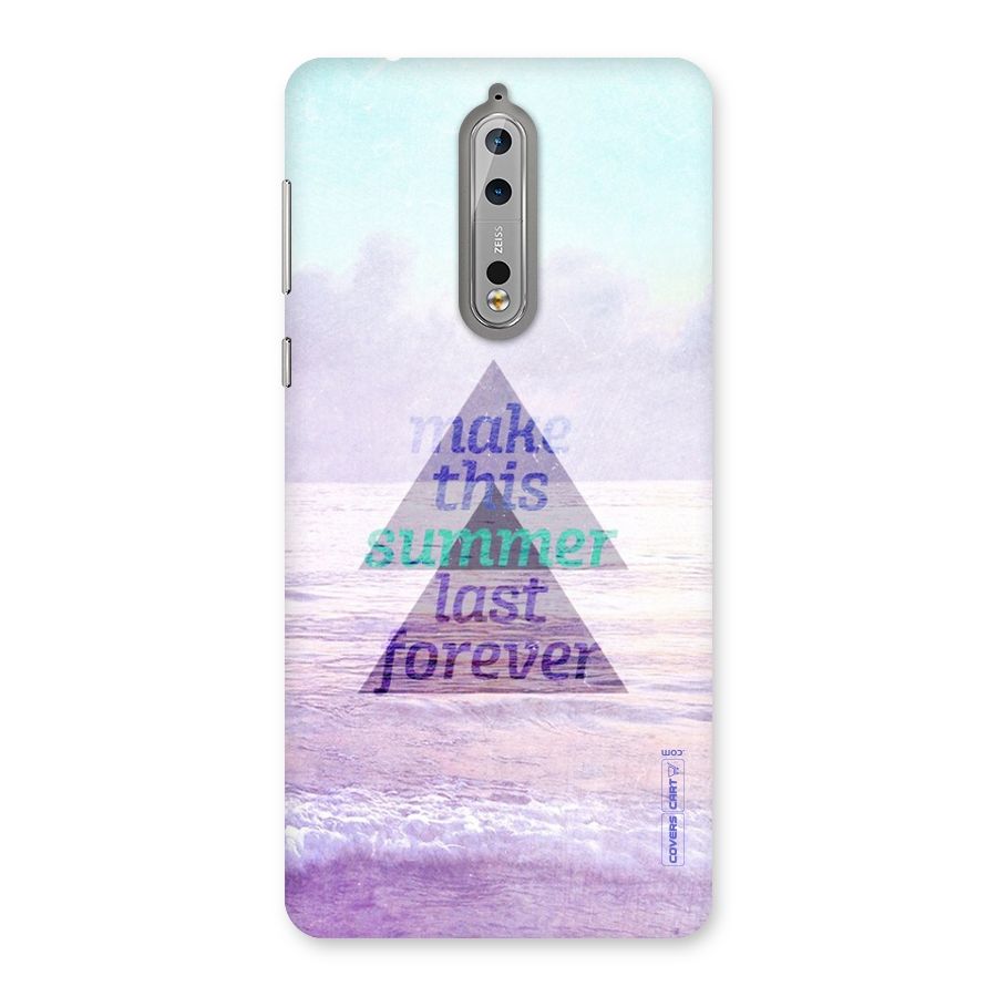 Make This Summer Last Forever Back Case for Nokia 8
