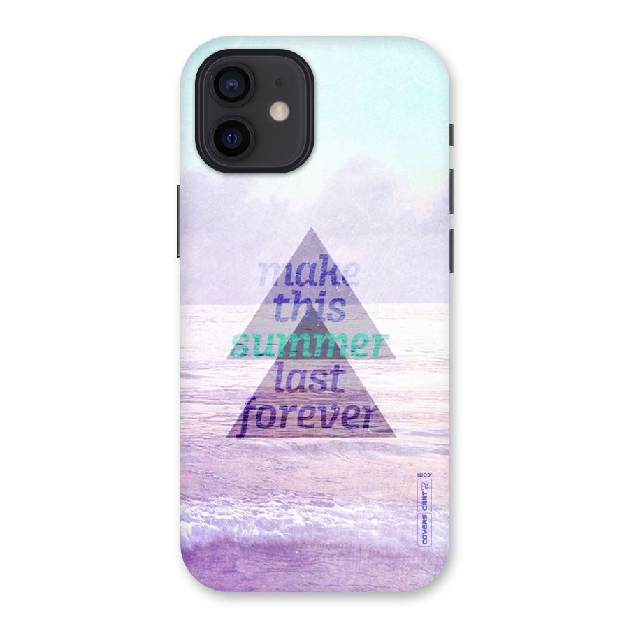 Make This Summer Last Forever Back Case for iPhone 12