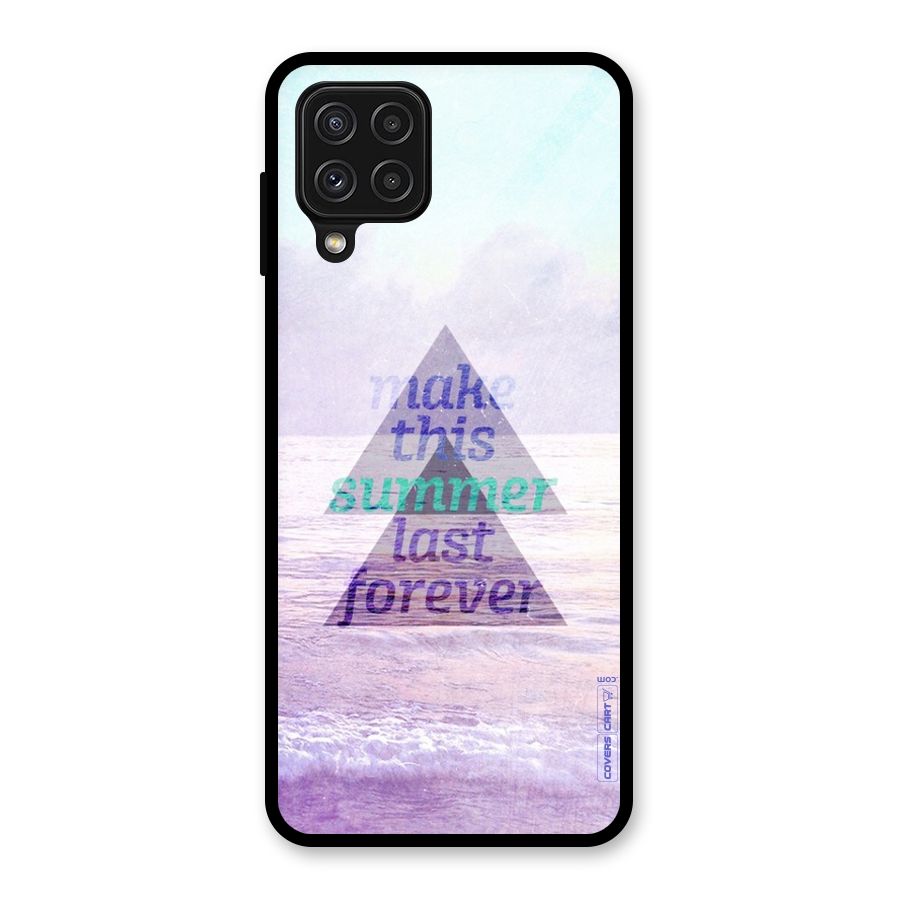 Make This Summer Last Forever Glass Back Case for Galaxy A22 4G