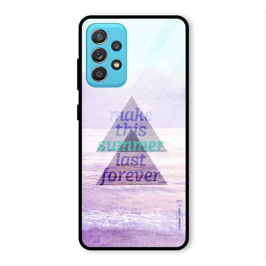 Make This Summer Last Forever Glass Back Case for Galaxy A52s 5G