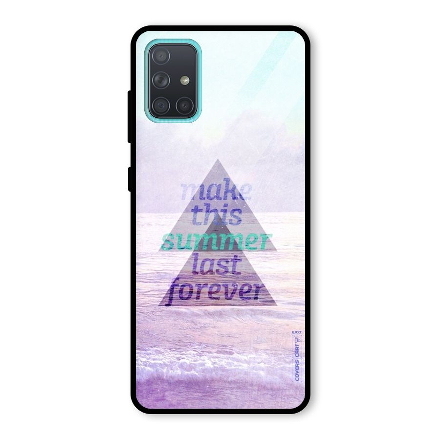 Make This Summer Last Forever Glass Back Case for Galaxy A71