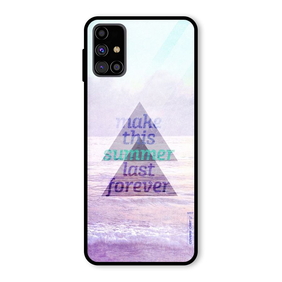 Make This Summer Last Forever Glass Back Case for Galaxy M31s