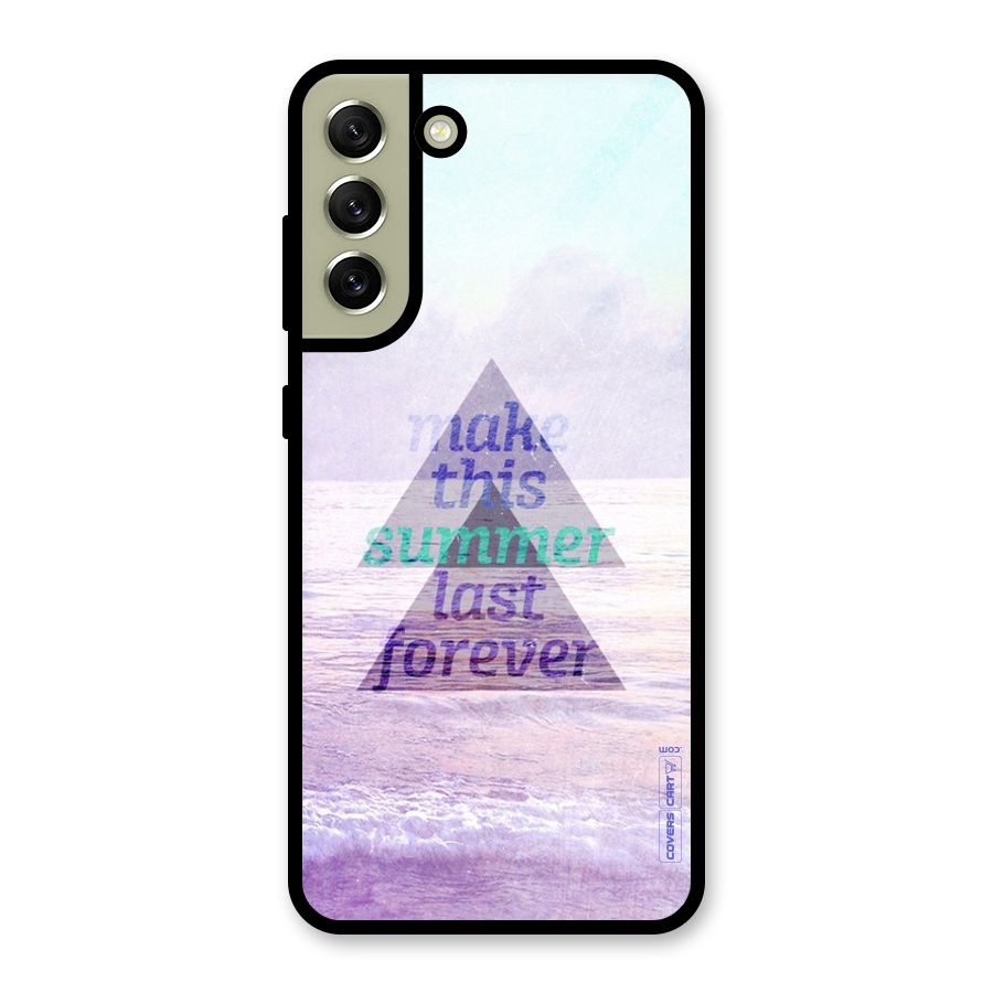 Make This Summer Last Forever Glass Back Case for Galaxy S21 FE 5G