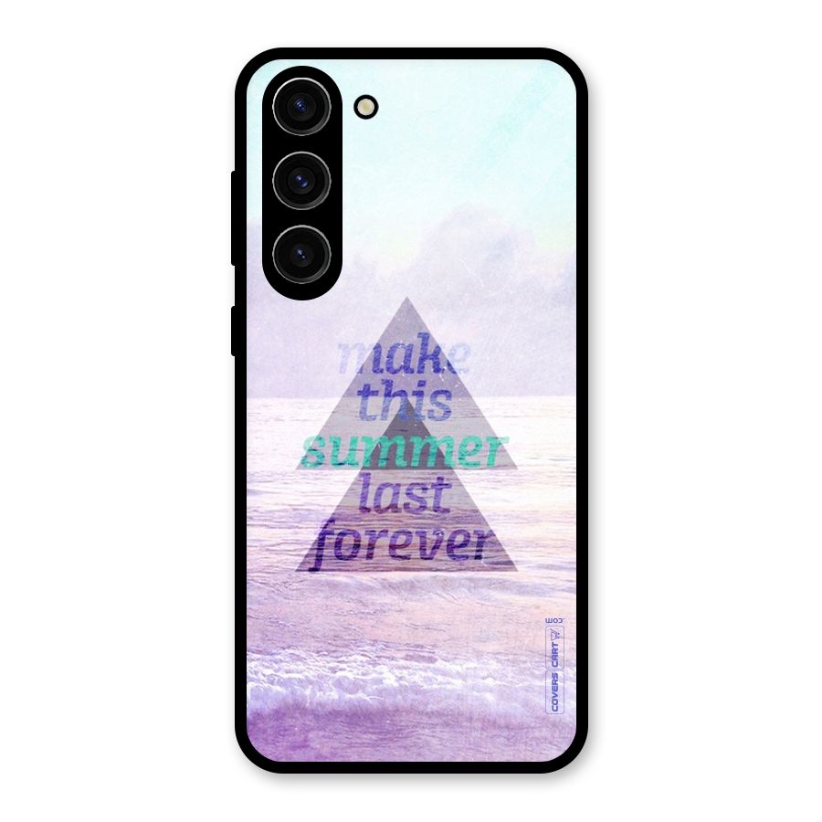 Make This Summer Last Forever Glass Back Case for Galaxy S23 Plus