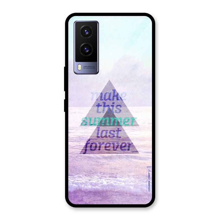 Make This Summer Last Forever Glass Back Case for Vivo V21e 5G