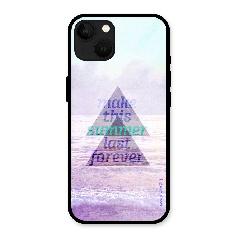 Make This Summer Last Forever Glass Back Case for iPhone 13