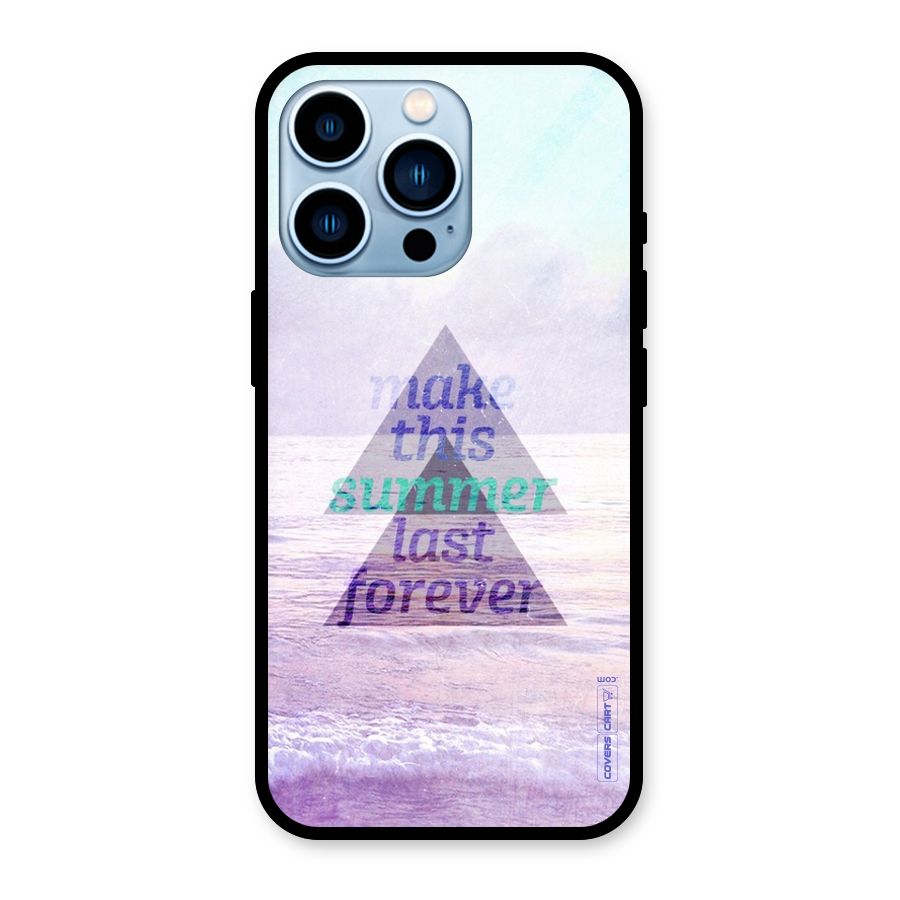 Make This Summer Last Forever Glass Back Case for iPhone 13 Pro