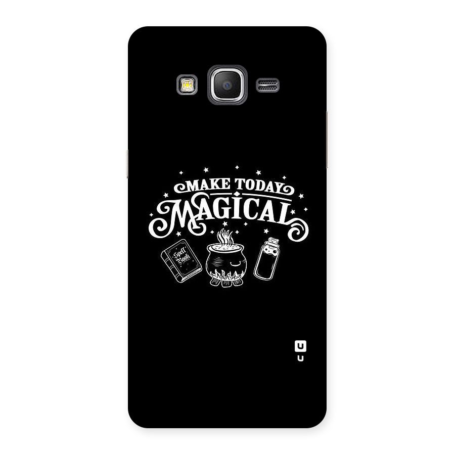 Make Today Magical Back Case for Galaxy Grand Prime