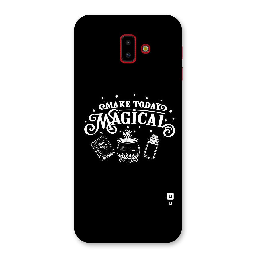 Make Today Magical Back Case for Galaxy J6 Plus