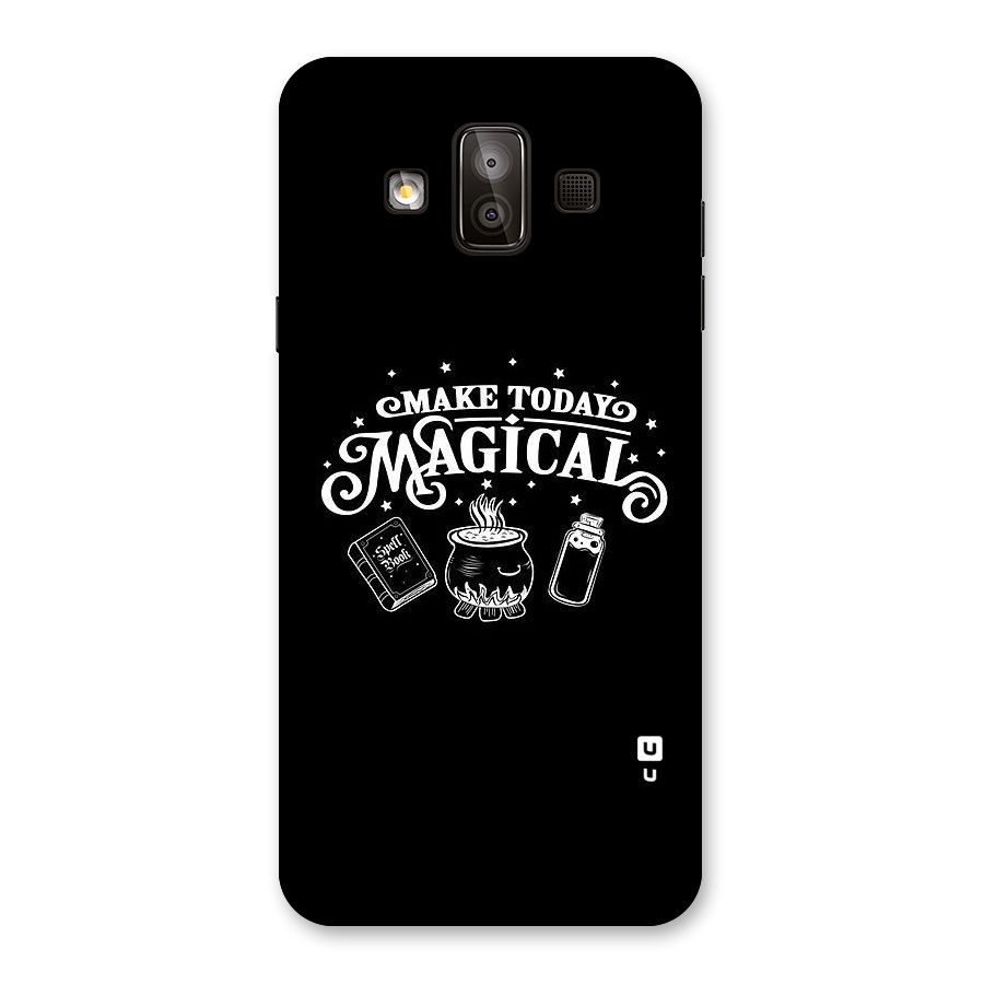 Make Today Magical Back Case for Galaxy J7 Duo