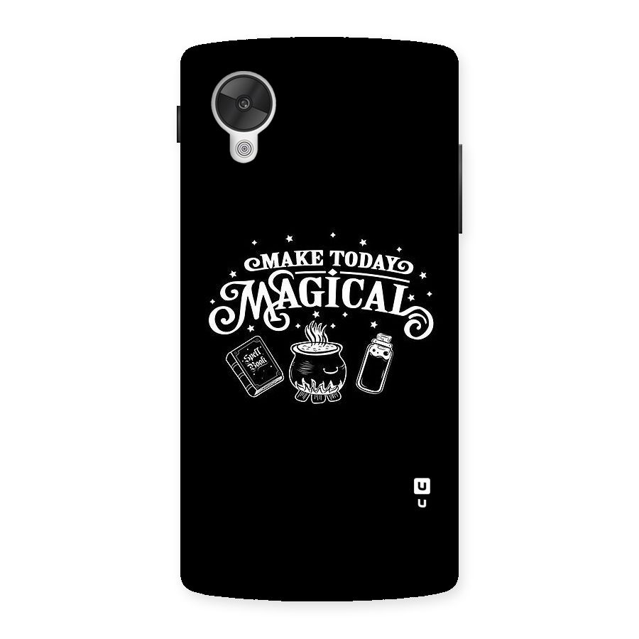 Make Today Magical Back Case for Google Nexsus 5