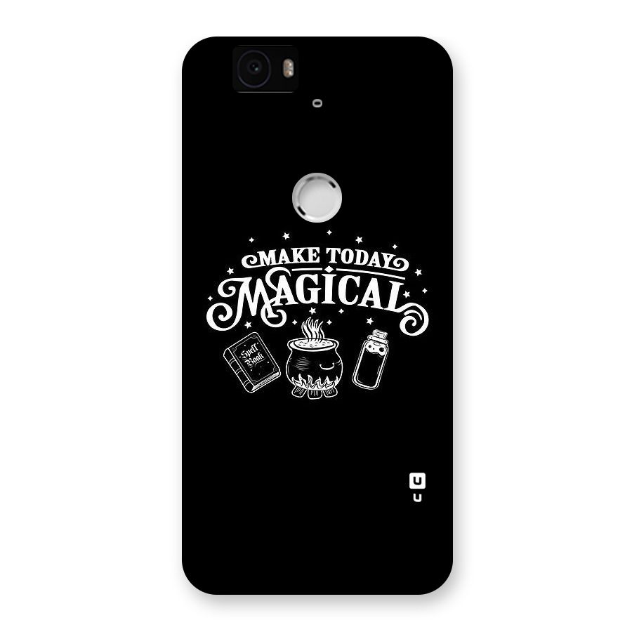 Make Today Magical Back Case for Google Nexus-6P