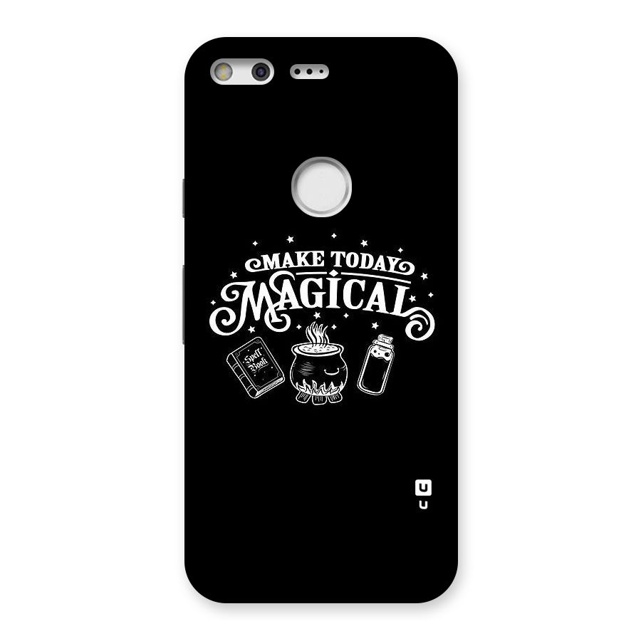 Make Today Magical Back Case for Google Pixel