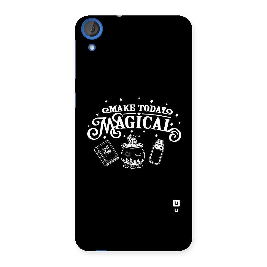Make Today Magical Back Case for HTC Desire 820