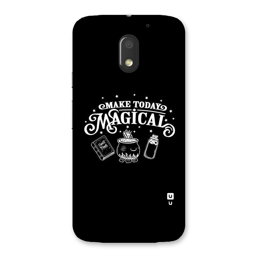 Make Today Magical Back Case for Moto E3 Power