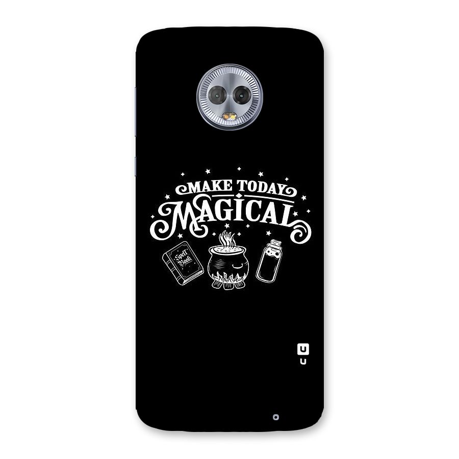 Make Today Magical Back Case for Moto G6 Plus