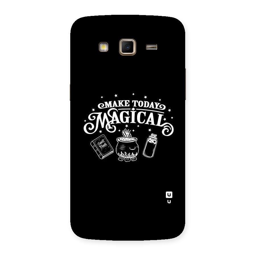 Make Today Magical Back Case for Samsung Galaxy Grand 2