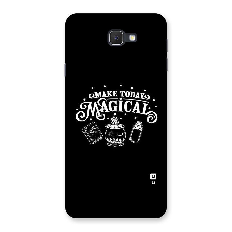 Make Today Magical Back Case for Samsung Galaxy J7 Prime