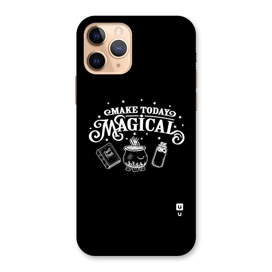 Make Today Magical Back Case for iPhone 11 Pro