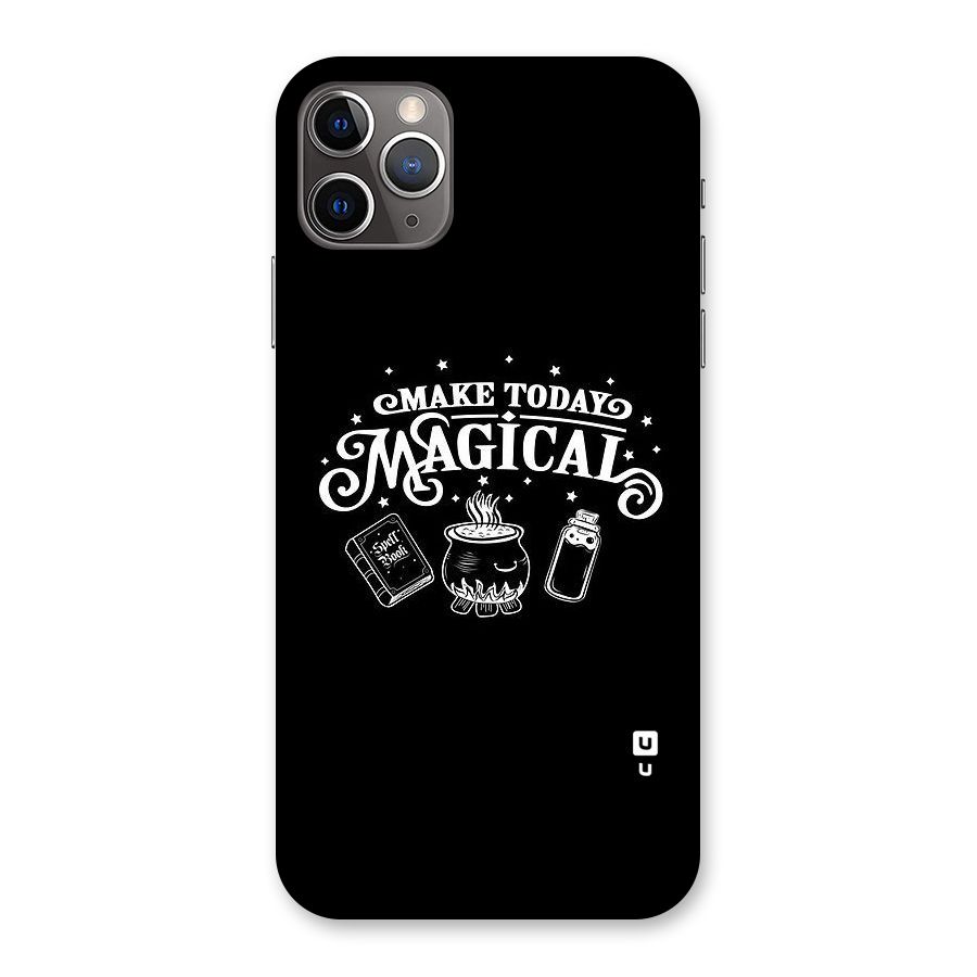 Make Today Magical Back Case for iPhone 11 Pro Max